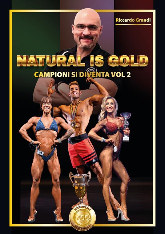 Campioni si diventa. Natural is gold. Vol. 2 - Riccardo Grandi - copertina