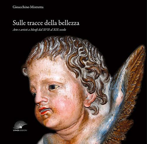 Sulle tracce della bellezza. Arte e artisti a Menfi dal XVII al XIX secolo. Ediz. illustrata - Gioacchino Mistretta - copertina