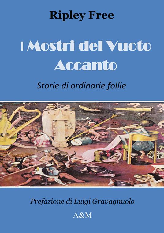 I mostri del vuoto accanto. Storie di ordinarie follie - Ripley Free - copertina