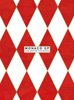 Monaco GP the definitive book. The first eighty editions of the most glamorous race in the world. Ediz. italiana e inglese