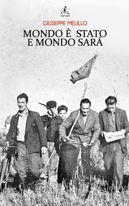 Mondo è stato e mondo sarà - Giuseppe Melillo - copertina