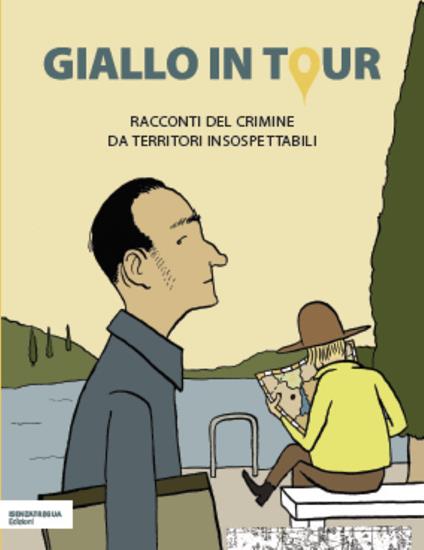 Giallo in tour. Racconti del crimine da territori insospettabili - copertina
