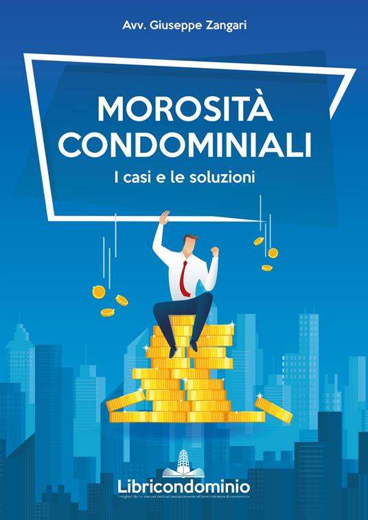 Morosità condominiali. I casi e le soluzioni - Giuseppe Zangari - copertina