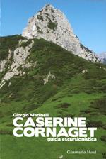 Caserine Cornaget. Guida escursionistica