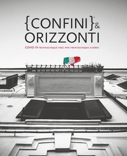 Confini & orizzonti. Covid-19 trentacinque voci per trentacinque giorni - copertina
