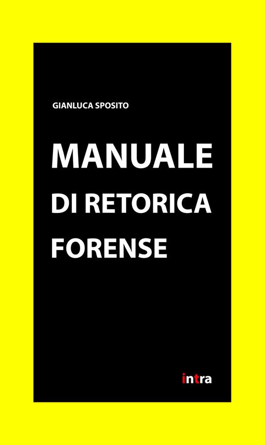 Manuale di retorica forense - Gianluca Sposito - copertina