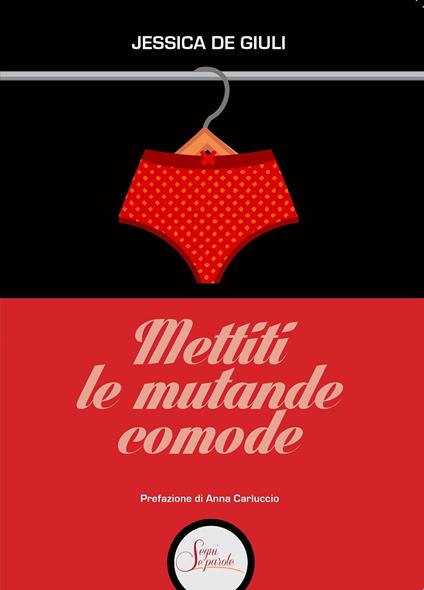 Mettiti le mutande comode - Jessica De Giuli - copertina
