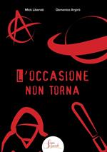 L'occasione non torna