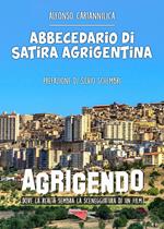 Abbecedario di satira agrigentina. Agrigendo, dove la realtà sembra la sceneggiatura di un film