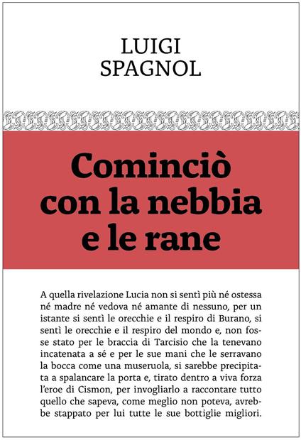 Cominciò con la nebbia e le rane - Luigi Spagnol - copertina