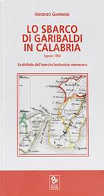 Lo sbarco di Garibaldi in Calabria. La disfatta dell'esercito borbonico: retroscena