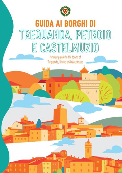 Guida ai borghi di Trequanda, Petroio e Castelmuzio-Itinerary guide to the towns of Trequanda, Petroio and Castelmuzio - copertina