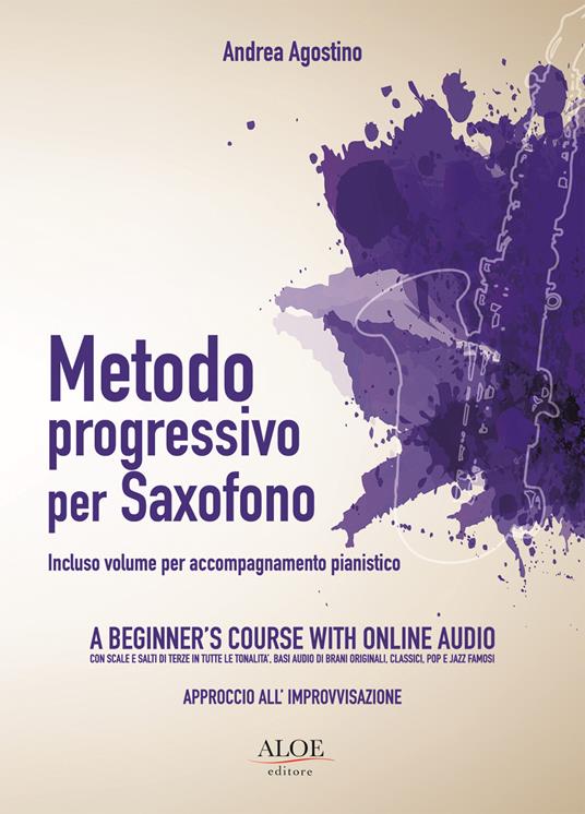 Metodo progressivo per saxofono per principianti. Con accompagnamento per pianoforte - Andrea Agostino - copertina