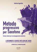 Metodo progressivo per saxofono per principianti. Con accompagnamento per pianoforte