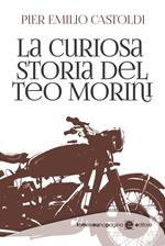 La curiosa storia del Teo Morini