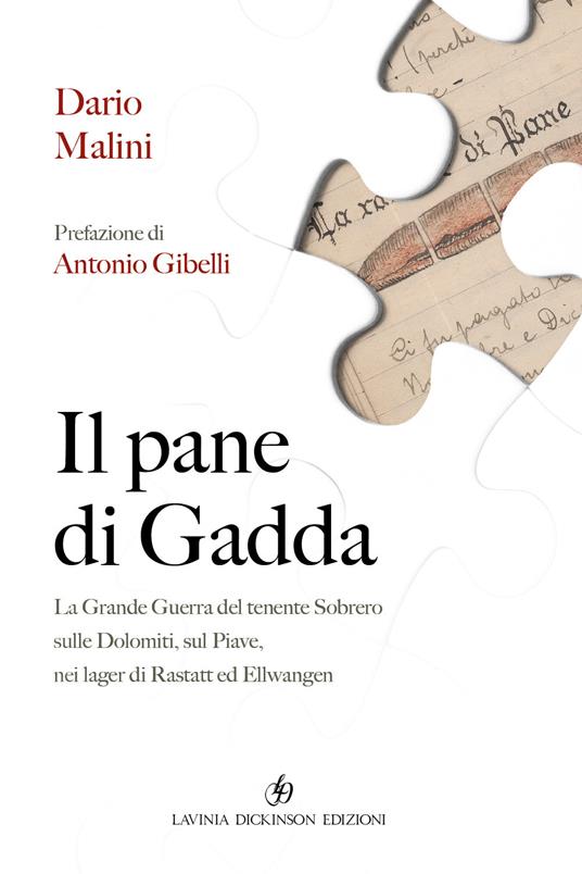 Il pane di Gadda. La grande guerra del tenente Sobrero sulle Dolomiti, sul Piave, nei lager di Rastatt ed Ellwangen - Dario Malini - copertina