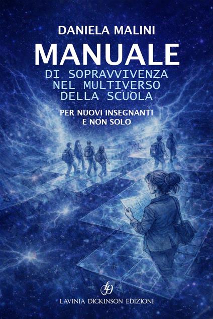 Manuale di sopravvivenza nel multiverso della scuola - Daniela Malini - copertina
