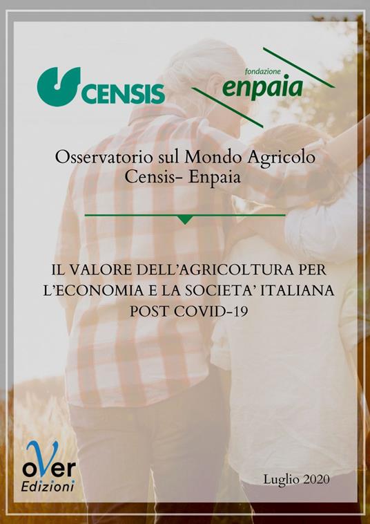 Il valore dell'agricoltura per l'economia e la società italiana post Covid-19 - CENSIS,Fondazione Enpaia - ebook