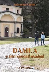 Damua e altri racconti ossolani - Alessandro Chiello - copertina