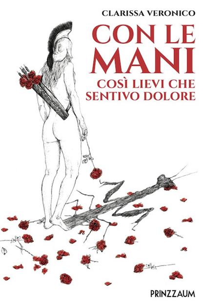 Con le mani. Così lievi che sentivo dolore - Clarissa Veronico - copertina