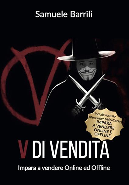 V di vendita. Impara a vendere online ed offline. Con Videocorso su piattaforma online - Samuele Barrili - copertina