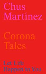 Corona tales: let life happen to you