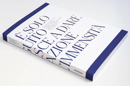 È solo in seguito che si riesce a dare la sensazione dell'immensità. Ediz. italiana e inglese - copertina