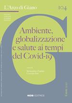 L' arco di Giano (2020). Vol. 104: Ambiente, globalizzazione e salute ai tempi del Covid-19.