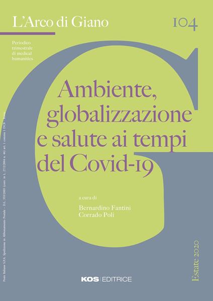 L' arco di Giano (2020). Vol. 104: Ambiente, globalizzazione e salute ai tempi del Covid-19. - copertina