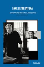 Fare letteratura: Giuseppe Pontiggia e il racconto. Atti del Seminario Milano, 21 dicembre 2021