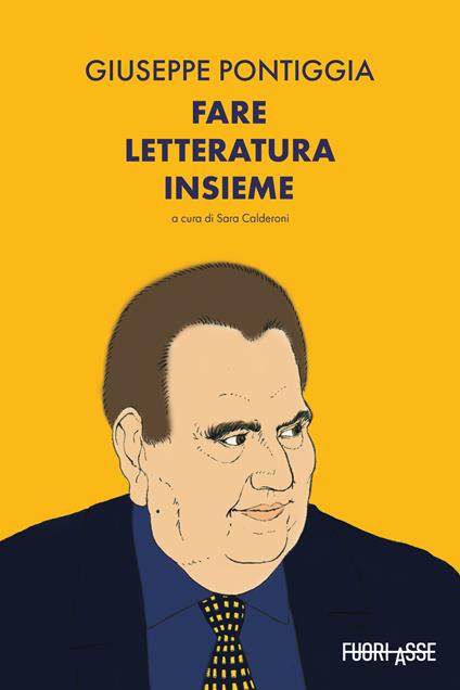 Giuseppe Pontiggia. Fare letteratura insieme - copertina