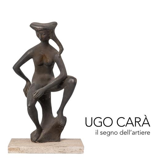 Ugo Carà. Il segno dell'artiere. Ediz. italiana e inglese - Massimo Premuda - copertina