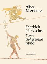Friedrich Nietzsche. L'arte del grande ritmo