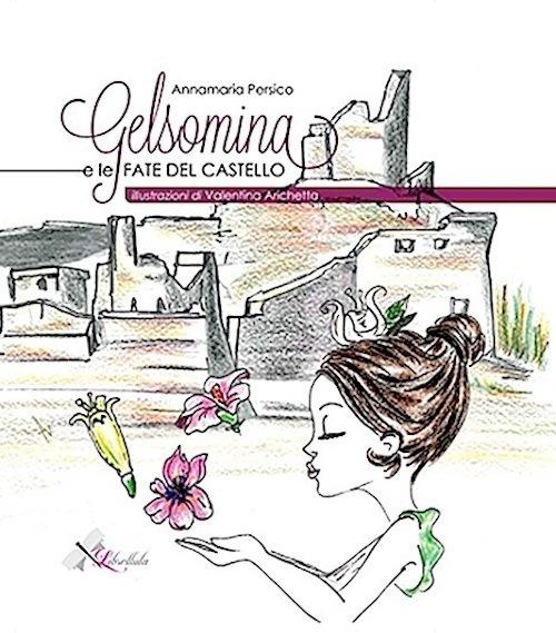 Gelsomina e le fate del castello - Annamaria Persico - copertina
