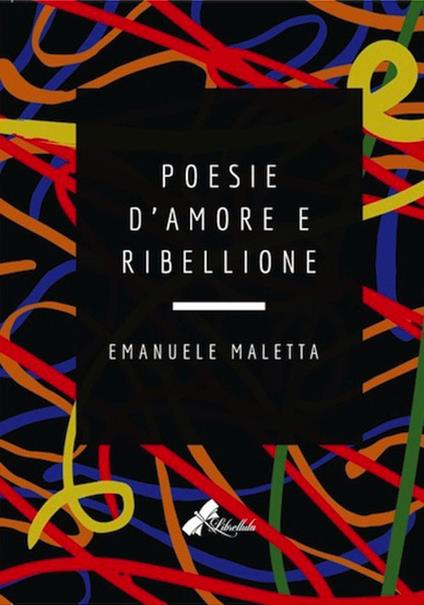 Poesie d'amore e ribellione - Emanuele Maletta - copertina