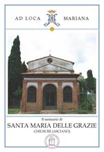 Il santuario di Santa Maria delle Grazie in Chiusure (Asciano)