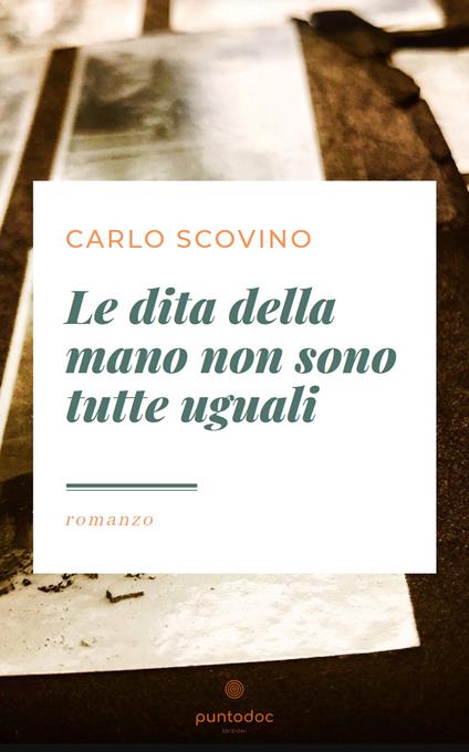 Le dita della mano non sono tutte uguali - Carlo Scovino - copertina