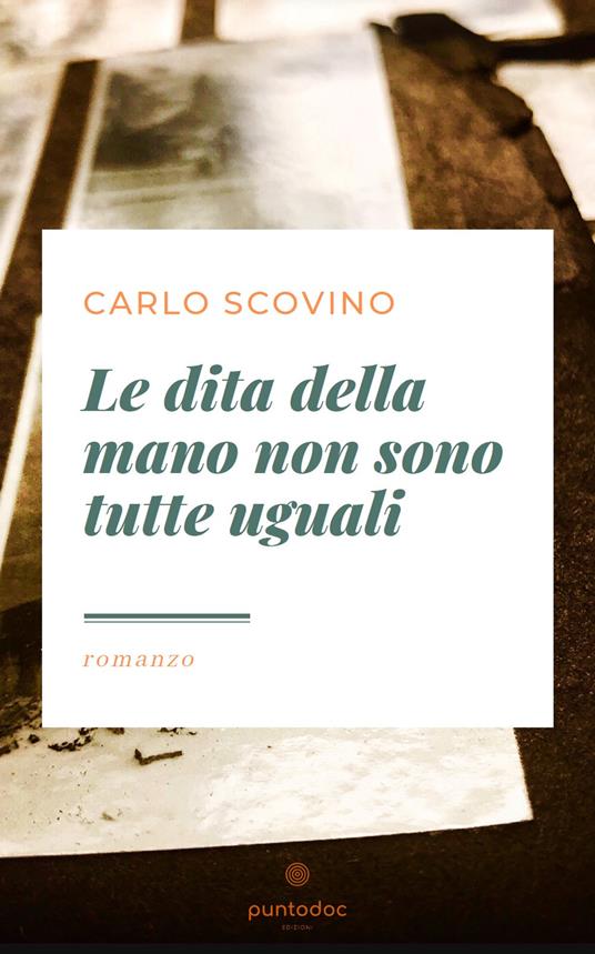 Le dita della mano non sono tutte uguali - Carlo Scovino - copertina