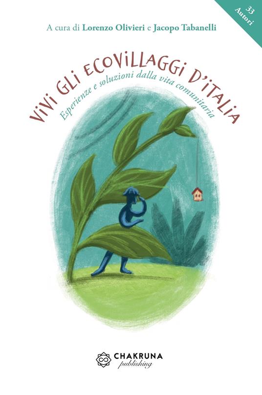 Vivi gli ecovillaggi d'Italia. Esperienze e soluzioni dalla vita comunitaria - Lorenzo Olivieri,Jacopo Tabanelli - ebook