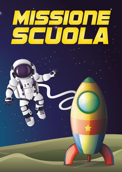 Missione scuola. Con adesivi. Ediz. a colori - Diana Bomba,Marianna Mazza - copertina