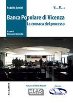 Banca Popolare di Vicenza. La cronaca del processo. Con QR Code
