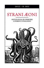 Strani Aeoni. Antologia di orrore cosmico italiano (2022). Vol. 1