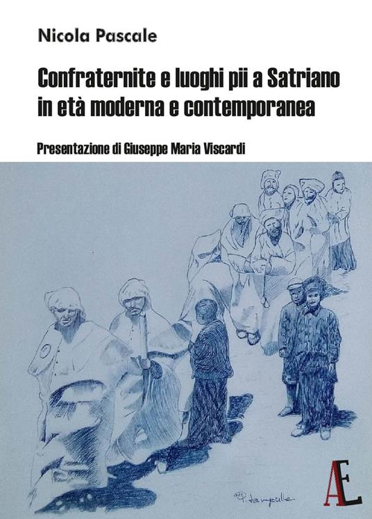 Confraternite e luoghi pii a Satriano in età moderna e contemporanea - Nicola Pascale - copertina