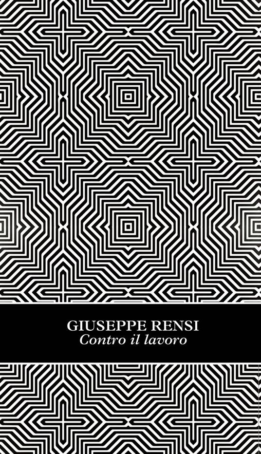 Contro il lavoro - Giuseppe Rensi - copertina