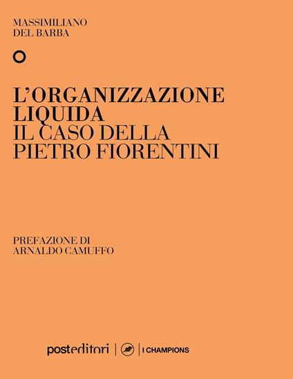 L' organizzazione liquida. Il caso della Pietro Fiorentini - Massimiliano Del Barba - copertina