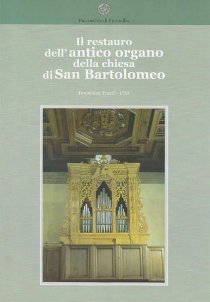 Parrocchia di Fiumalbo. Il restauro dell'antico organo della chiesa di San Bartolomeo. Domenico Traeri, 1730 - copertina