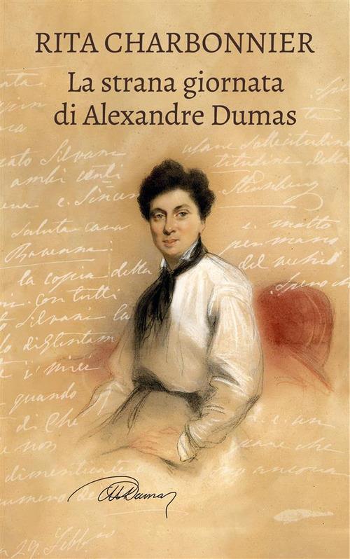 La strana giornata di Alexandre Dumas - Rita Charbonnier - ebook