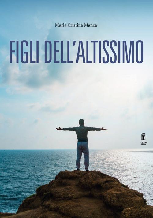 Figli dell'Altissimo - Maria Cristina Manca - copertina