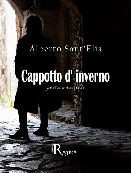 Cappotto d'inverno. Poesie e racconti - Alberto Sant'Elia - copertina