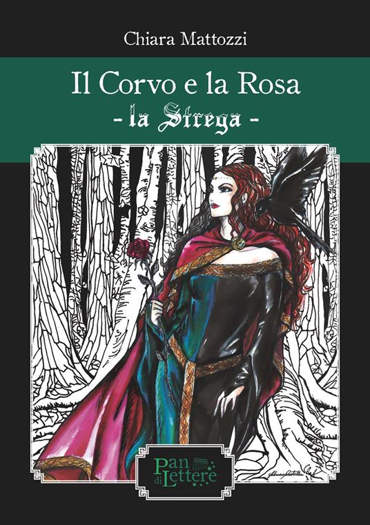 Il corvo e la rosa. La Strega. Ediz. illustrata - Chiara Mattozzi - copertina